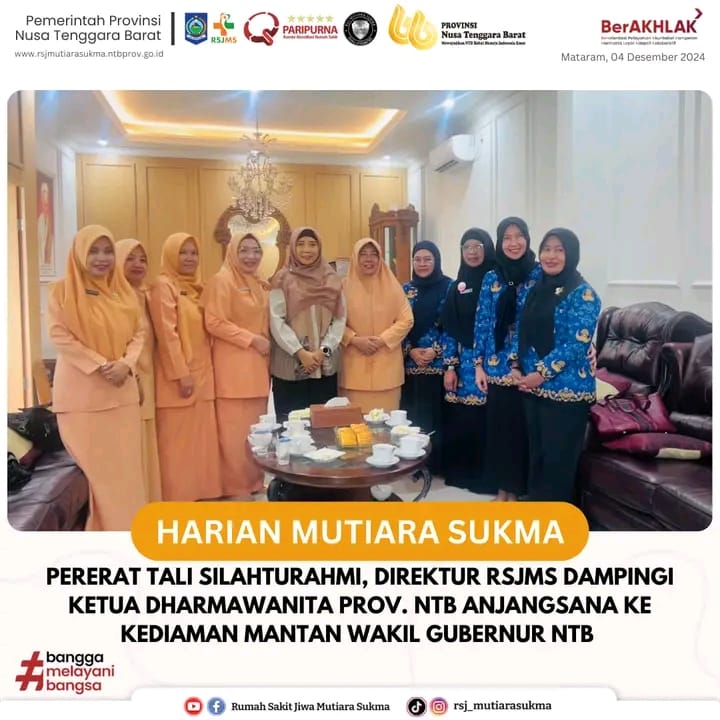 PERERAT TALI SILAHTURAHMI, DIREKTUR RSJMS DAMPINGI KETUA DHARMAWANITA PROV. NTB ANJANGSANA KE MANTAN WAKIL GUBERNUR NTB